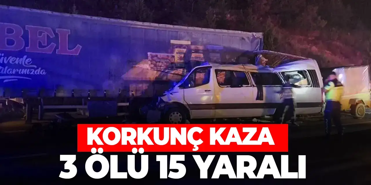 Mersin’de korkunç kaza! 3 kişi öldü 16 kişi yaralandı