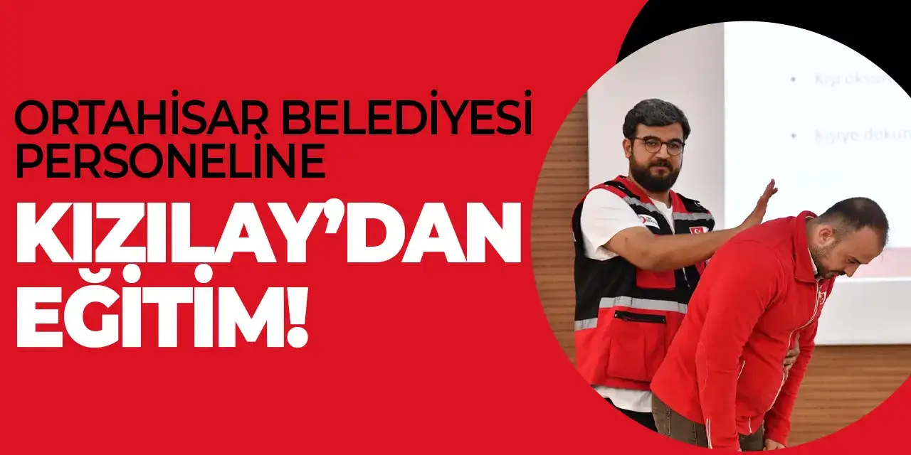 Ortahisar Belediyesi personeline Kızılay’dan eğitim!