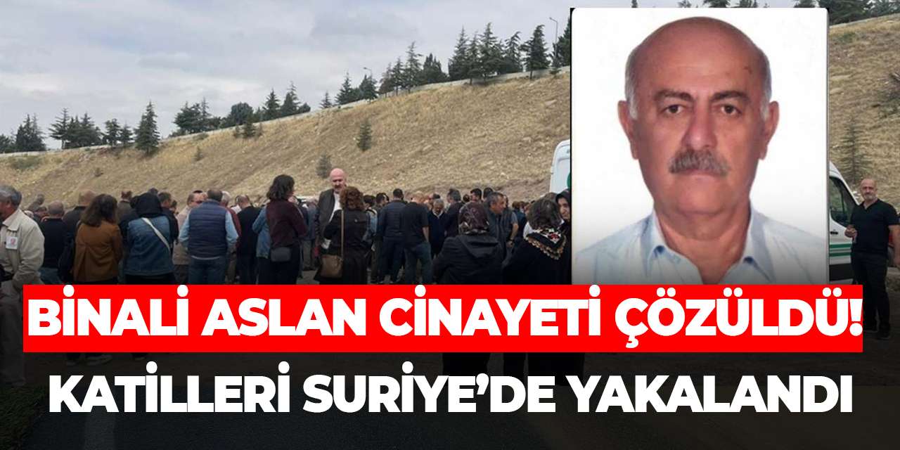 Binali Aslan cinayeti çözüldü! Katilleri Suriye’de yakalandı