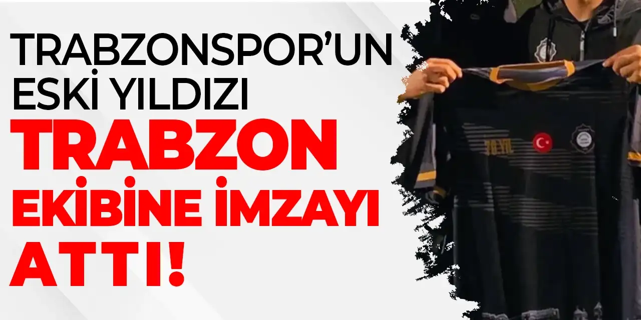 Trabzonspor'un eski yıldızı Trabzon ekibine imzayı attı