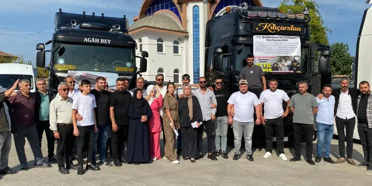 Samsun’da 16 yıl hapis alan tır şoförüne arkadaşlarından destek