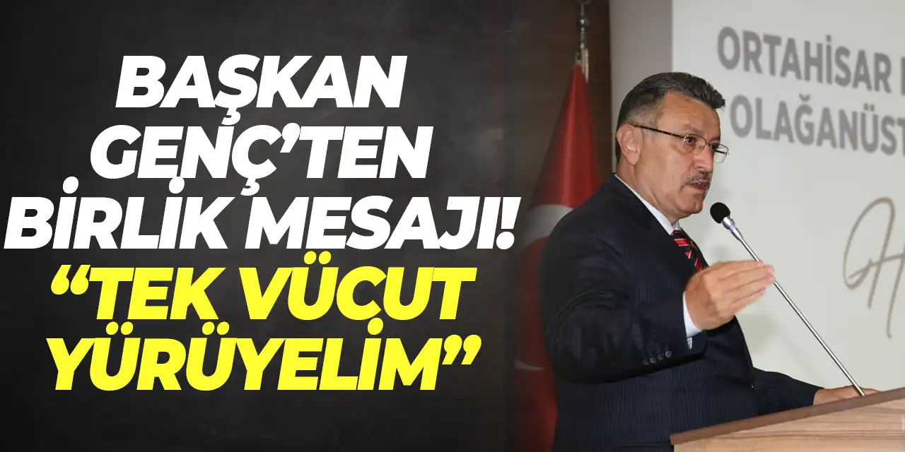 Başkan Genç’ten Muhtarlar Derneği Olağanüstü Genel Kurulu'nda birlik mesajı: “Tek vücut yürüyelim"