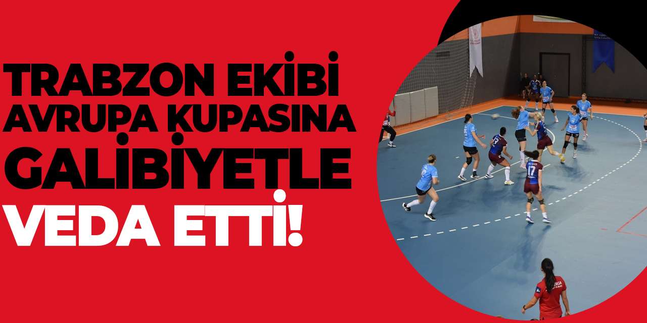 Trabzon Ekibi Avrupa kupasına galibiyetle veda etti!