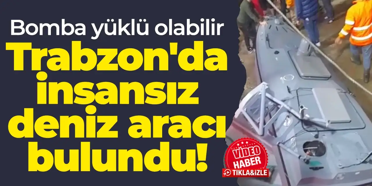 Trabzon'da insansız deniz aracı bulundu!