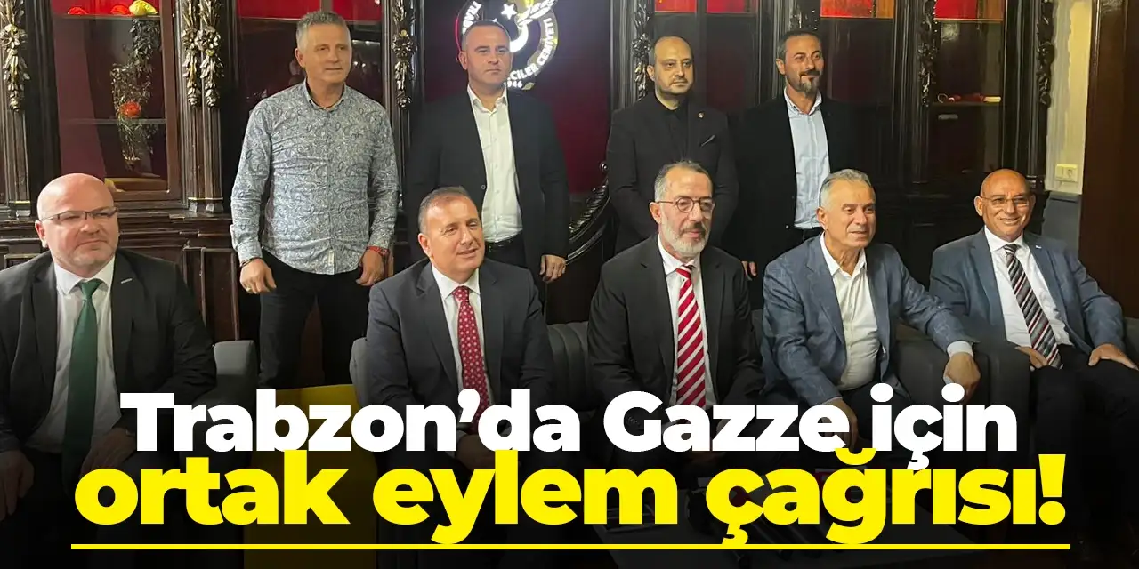 Trabzon’da Gazze için ortak eylem çağrısı!