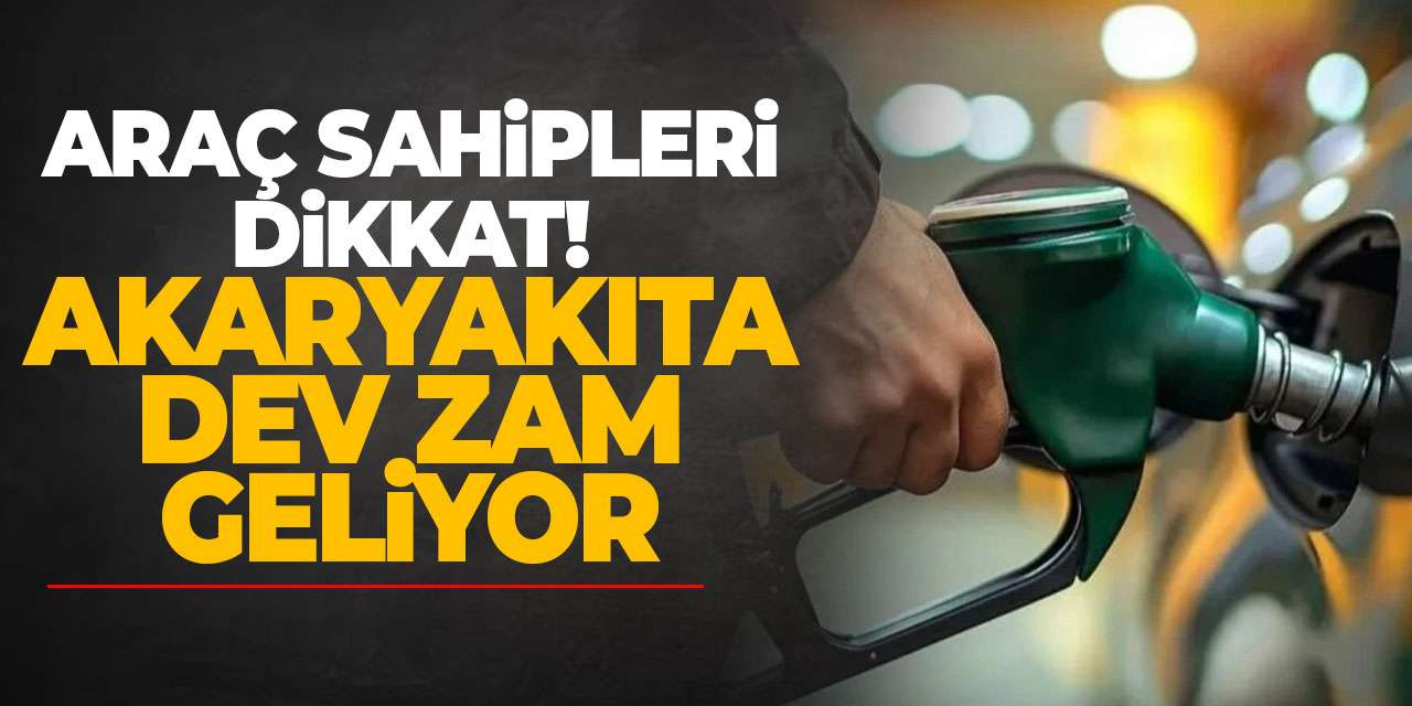 Araç sahiplerin dikkat! Akaryakıta zam geliyor