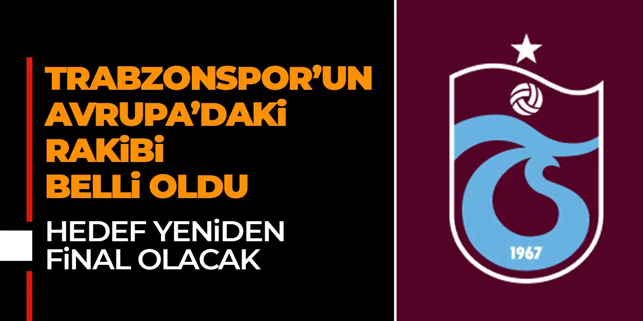 Trabzonspor U19’un Avrupa’daki rakibi belli oldu
