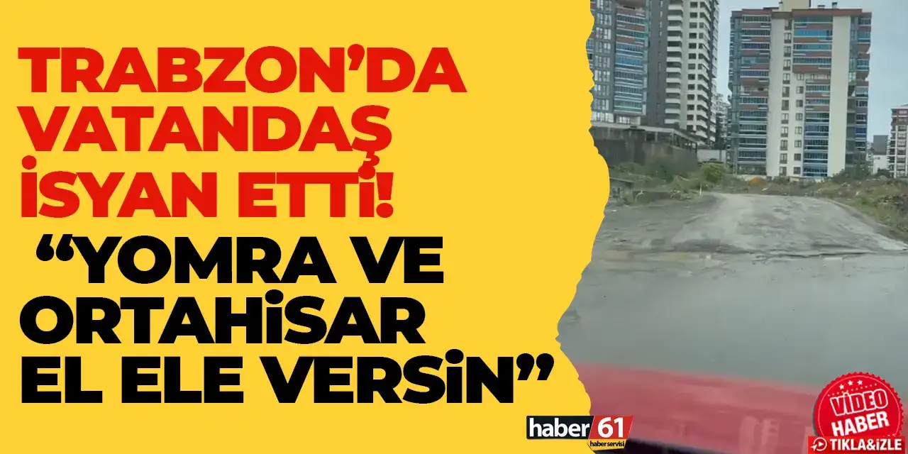 Trabzon’da vatandaş isyan etti! “Yomra ve Ortahisar el ele versin”
