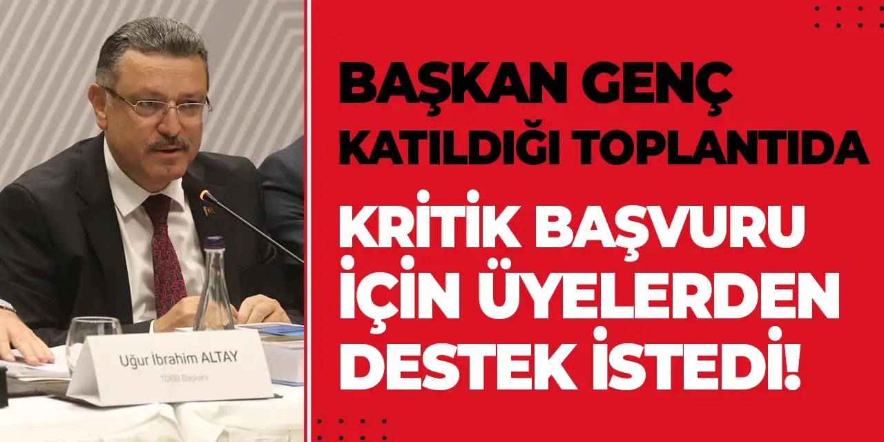 Başkan Genç, Konya'da katıldığı toplantıda Trabzon adına yapılan kritik başvuru için destek istedi!