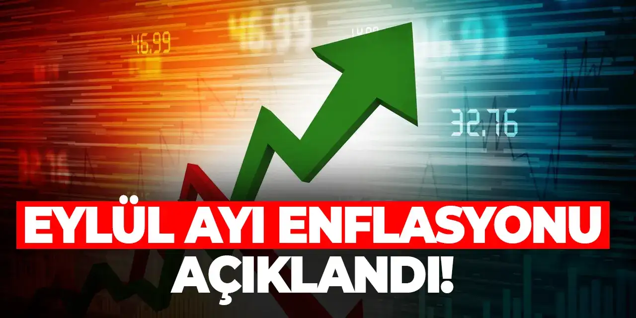 Eylül ayı enflasyonu açıklandı!