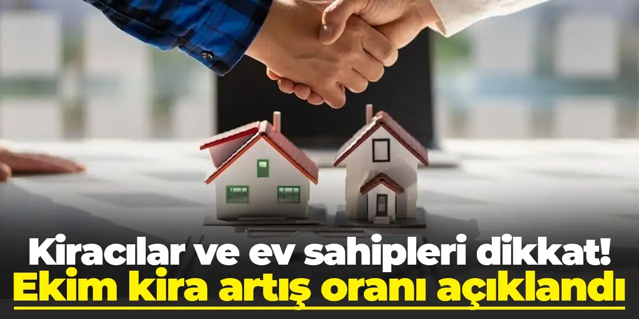 Ekim kira artış oranı açıklandı! Kiracılar ve ev sahipleri dikkat