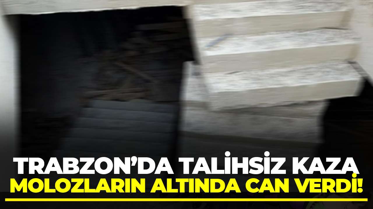 Trabzon’da talihsiz kaza! Molozların altında can verdi