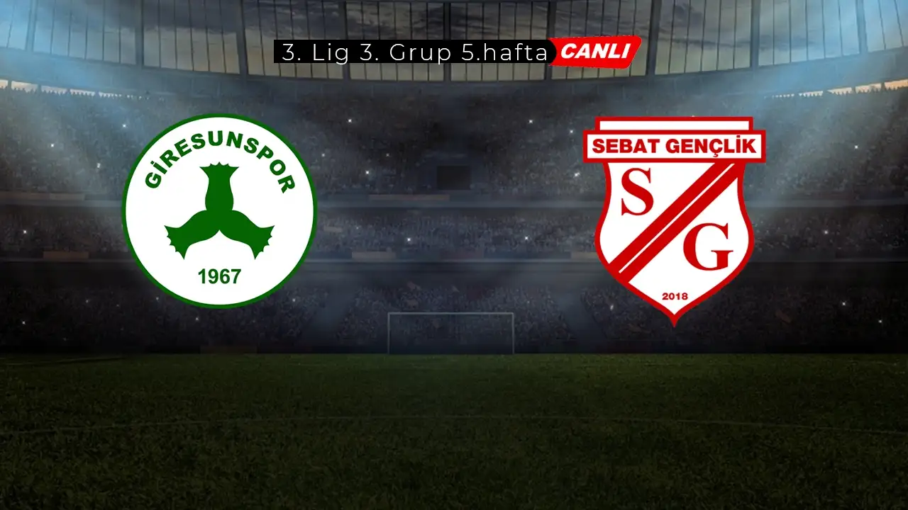 Giresunspor - Sebat Gençlik Spor maçı ilk 11'ler ve tüm gelişmeler