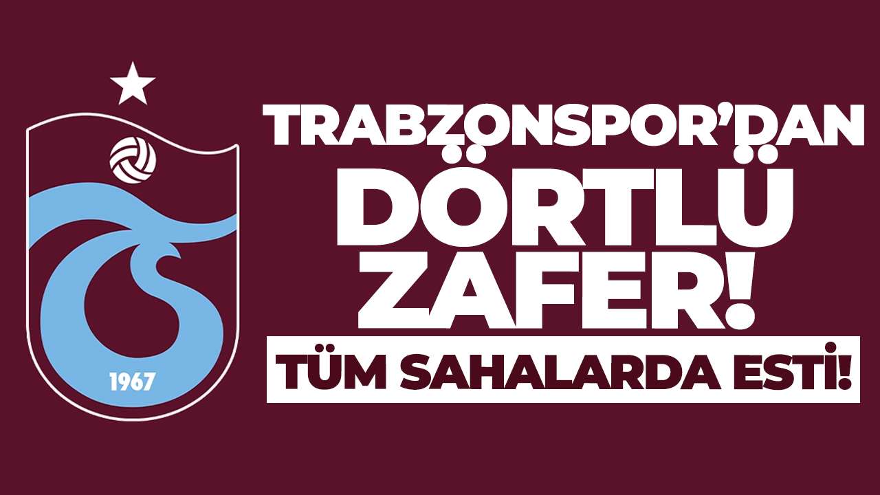 Trabzonspor’dan dörtlü zafer! Tüm sahalarda esti!