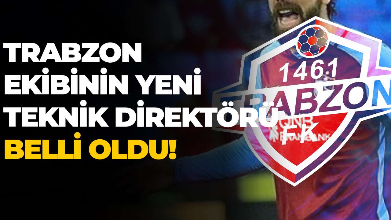 Trabzon ekibinin yeni teknik direktörü belli oldu!
