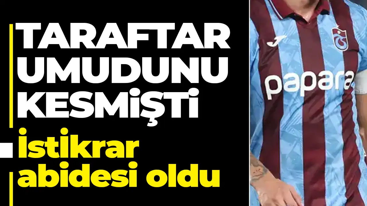 Kimsenin umudu yoktu! Trabzonspor'un istikrar abidesi oldu