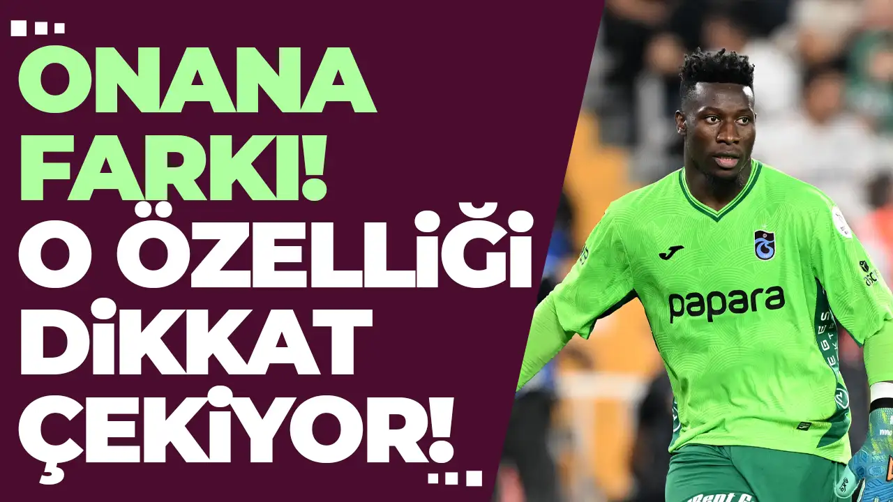 Trabzonspor'da Onana farkı! O özelliği dikkatleri çekiyor