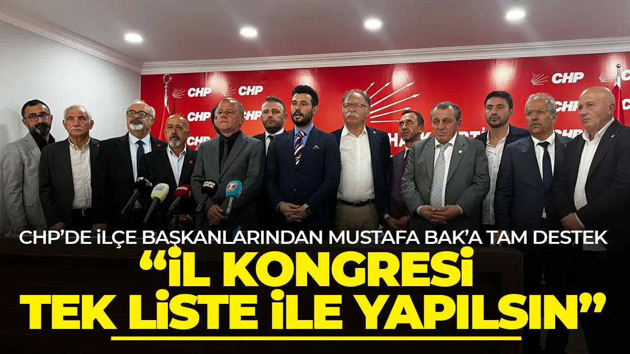 Trabzon'da CHP ilçe başkanlarından Mustafa Bak'a destek! Tek liste çağrısı