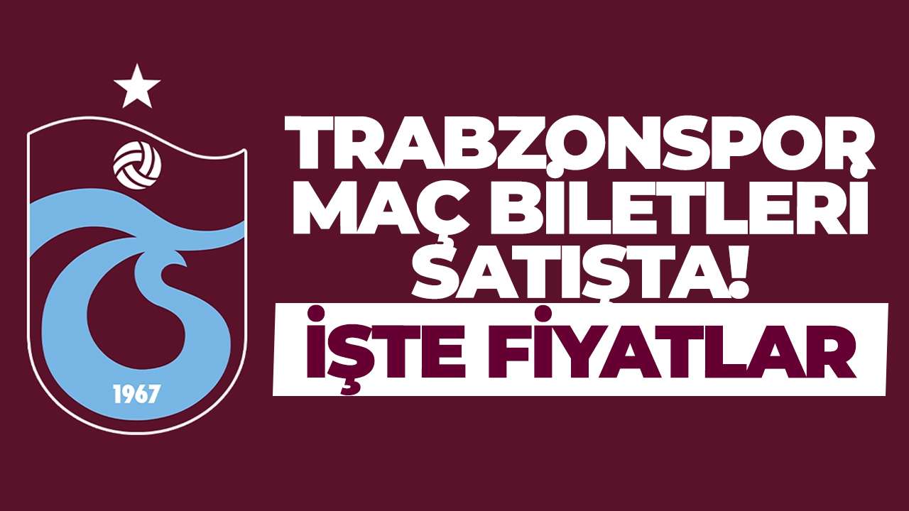 Trabzonspor maç biletleri satışta! İşte fiyatlar