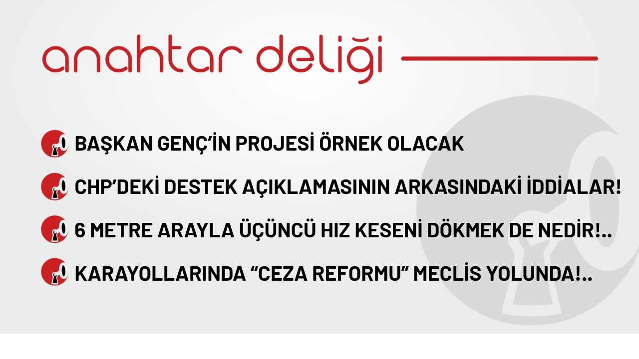 Anahtar Deliği 08.10.2025 - Başkan Genç’in projesi örnek olacak