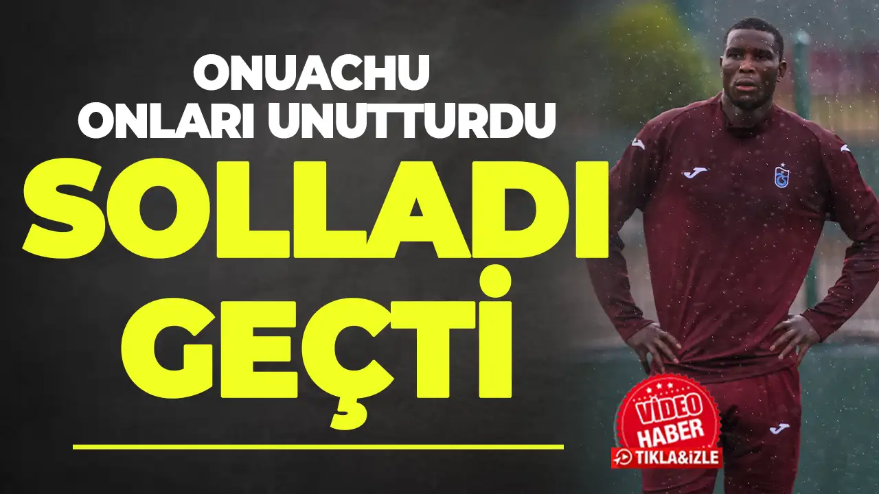 Trabzonspor'da Onuachu fırtınası! Sörloth'u solladı