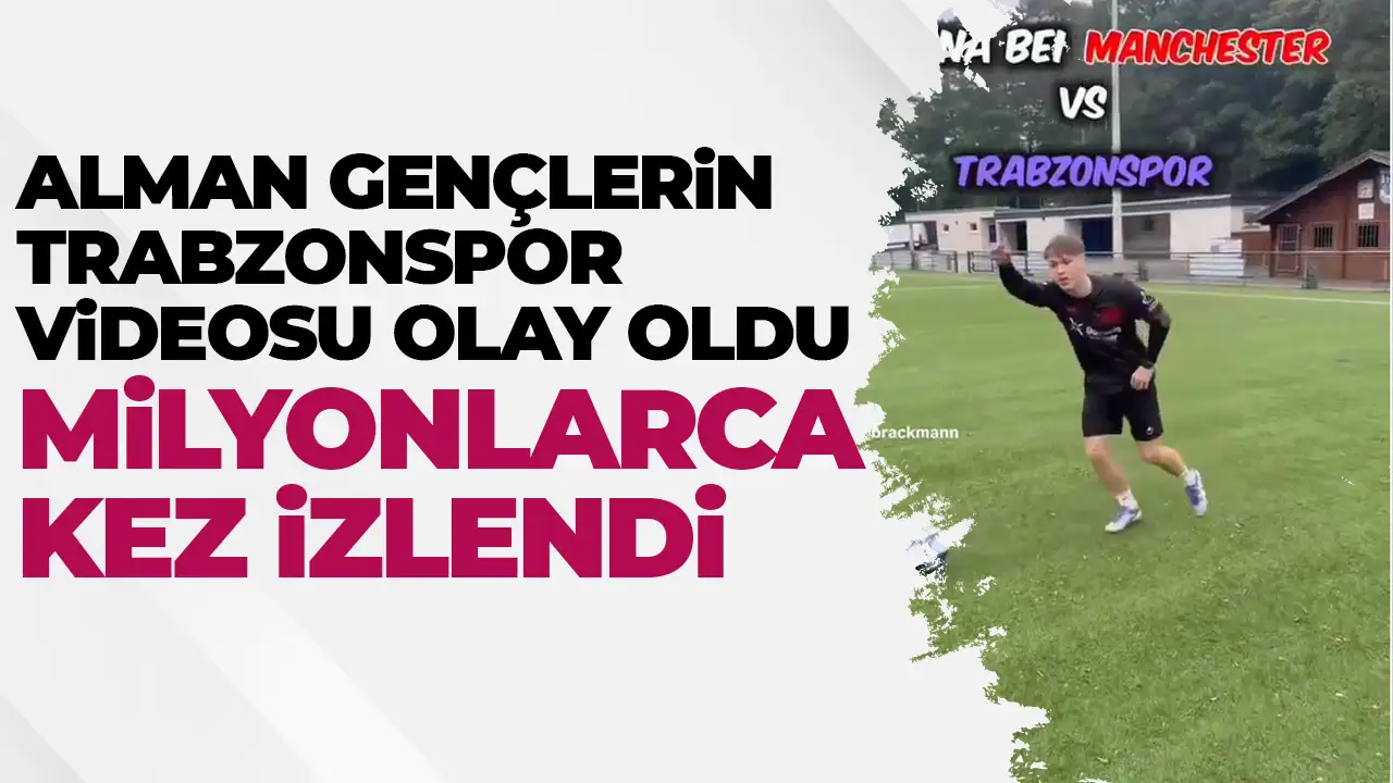 Alman gençlerin Trabzonspor videosu gündem oldu! Onana başrolde