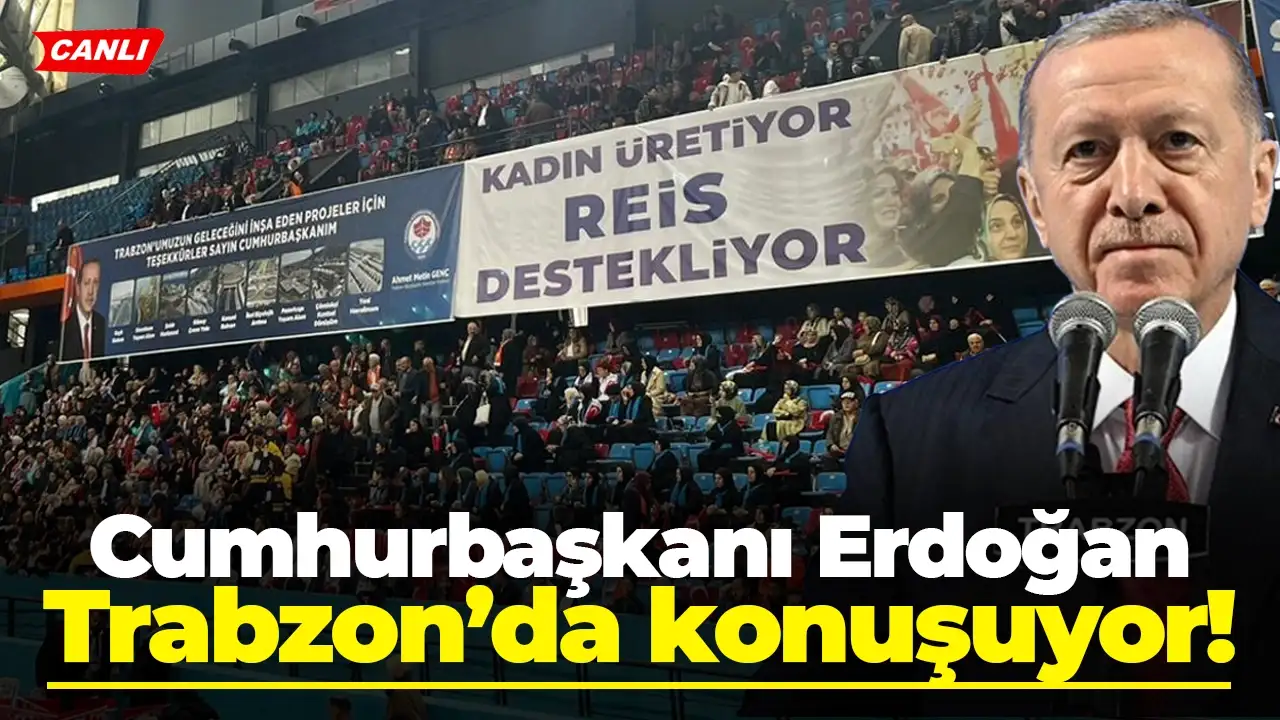 Cumhurbaşkanı Erdoğan Trabzon’da konuşuyor