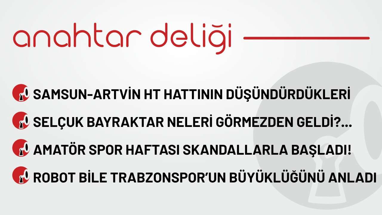 Anahtar Deliği 14.10.2025 - Amatör Spor Haftası skandallarla başladı
