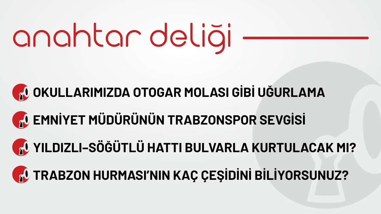 Anahtar Deliği 16.10.2025 - Okullarımızda otogar molası gibi uğurlama