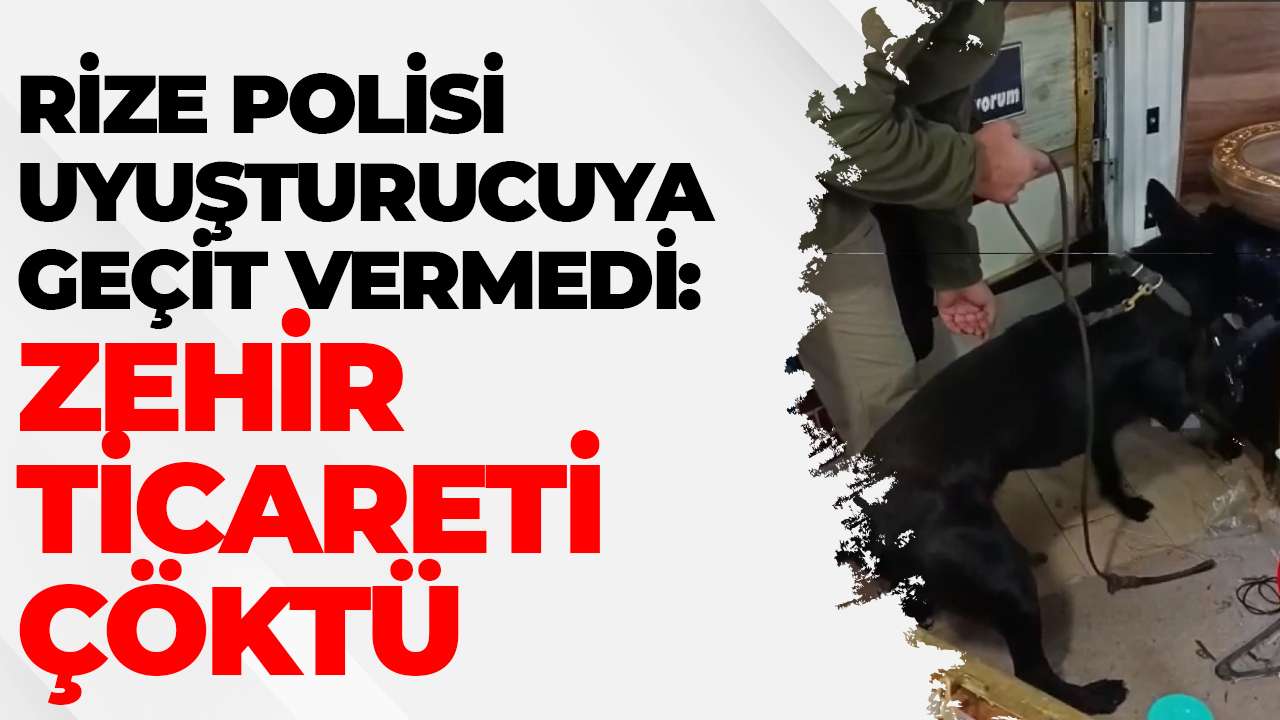 Rize polisi uyuşturucuya geçit vermedi: Zehir ticareti çöktü