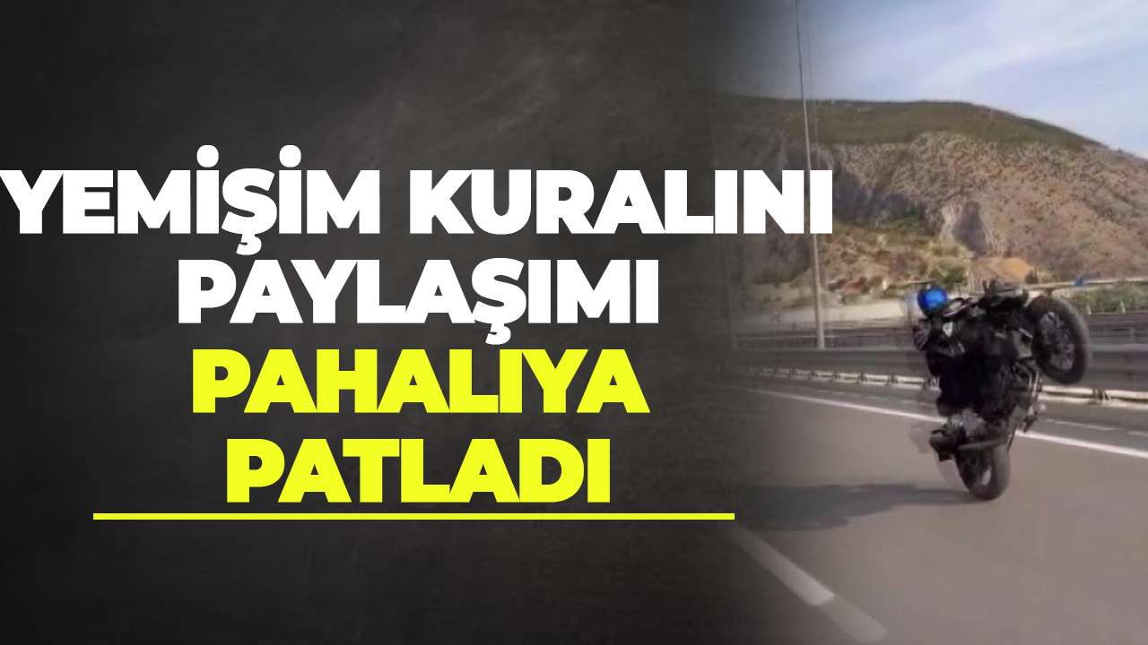 Yemişim kuralını paylaşımı pahalıya patladı