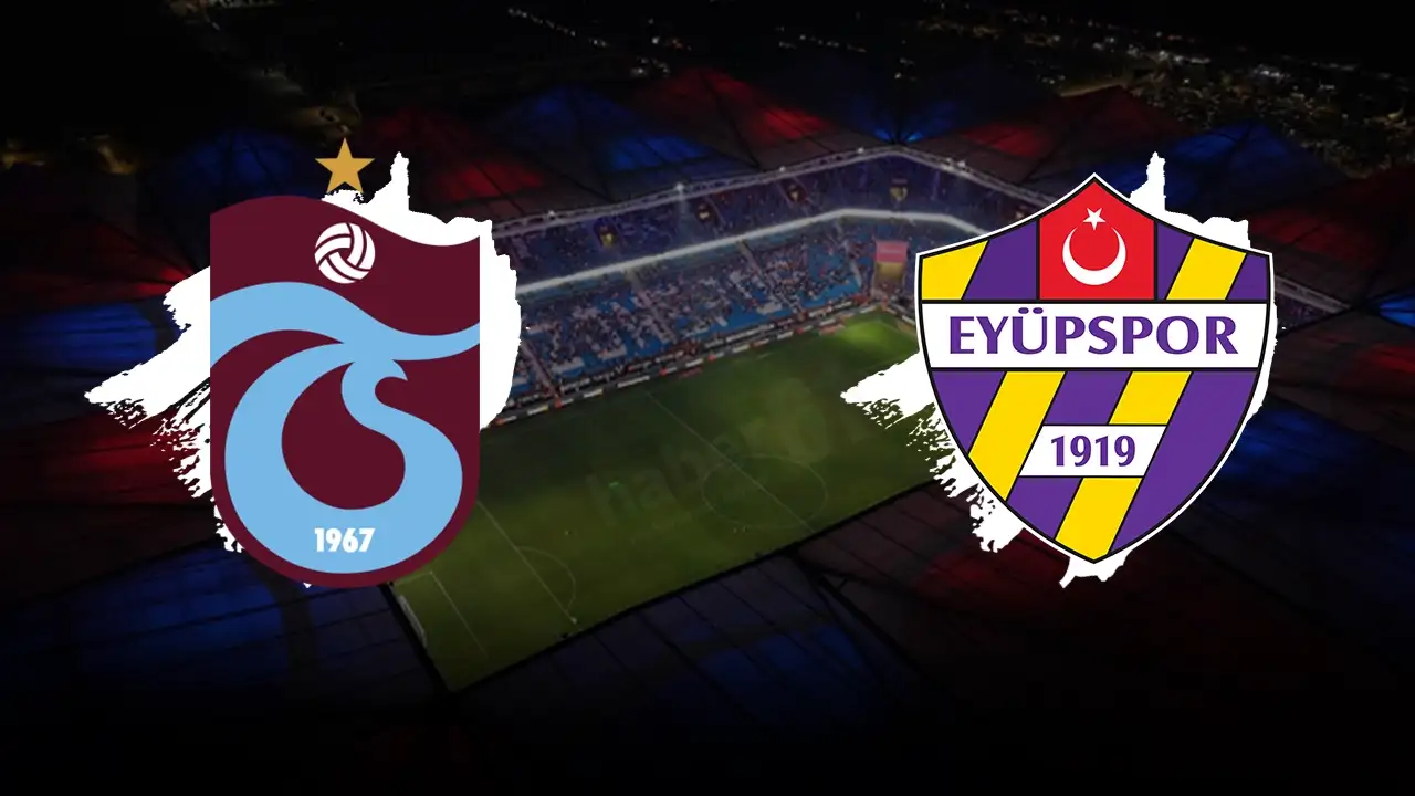 Trabzonspor sahasında Eyüpspor'u ağırlıyor: Maçın tüm ayrıntıları