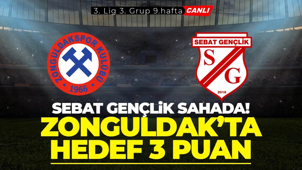 Zonguldak Spor - Sebat Gençlik Spor maçı gelişmeleri: İşte kadrolar