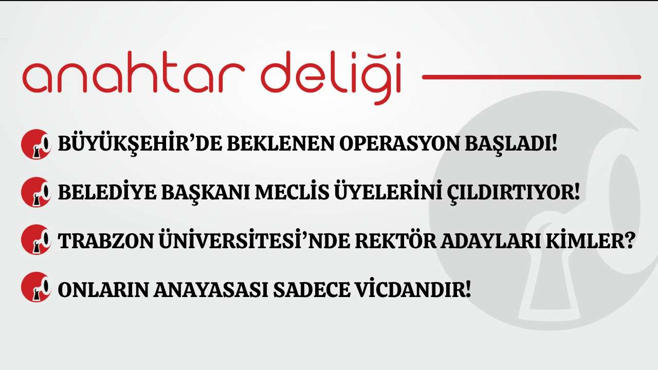Anahtar Deliği 08.11.2025 - Büyükşehir’de beklenen operasyon başladı