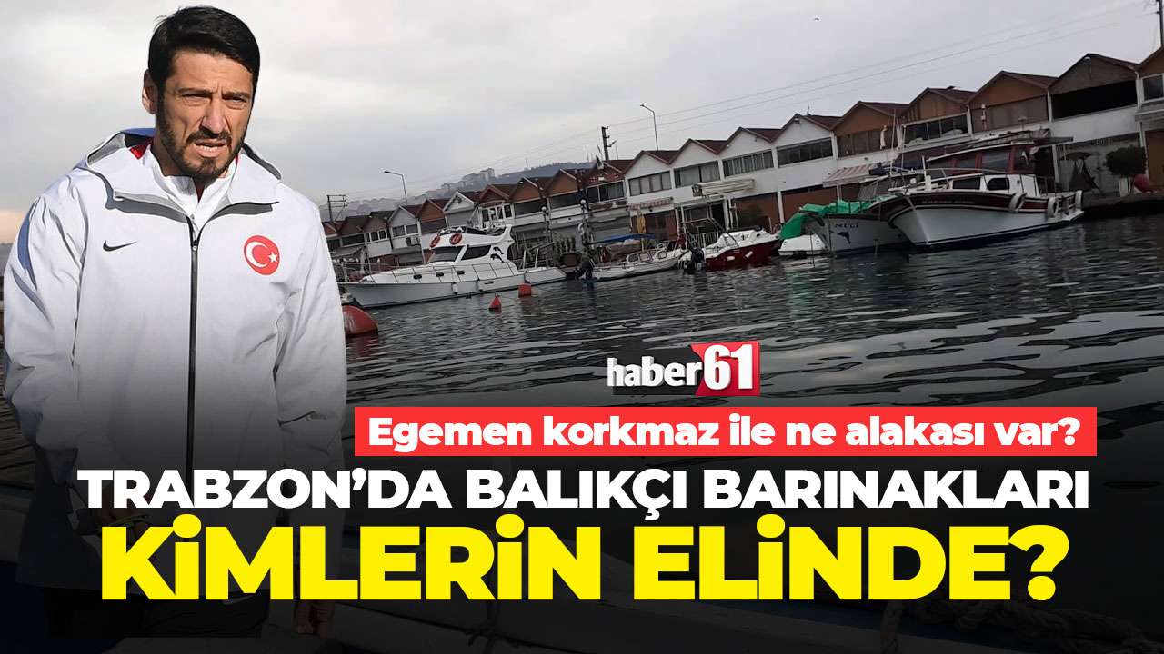 Trabzon'da balıkçı barınakları kimlerin elinde?