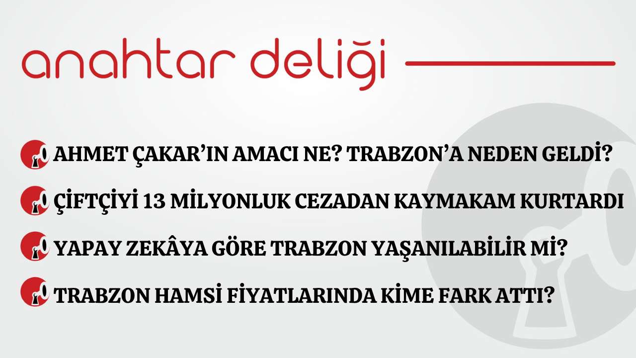 Anahtar Deliği 18.11.2025 - Ahmet Çakar’ın amacı ne? Trabzon’a neden geldi?