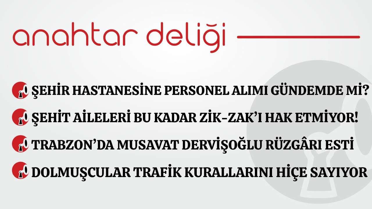 Anahtar Deliği 24.11.2025 - Şehir hastanesine personel alımı gündemde mi?