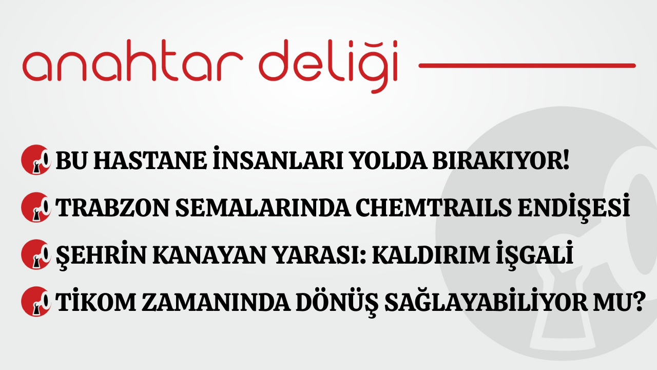 Anahtar Deliği 25.11.2025 Bu Hastane İnsanları Yolda Bırakıyor!