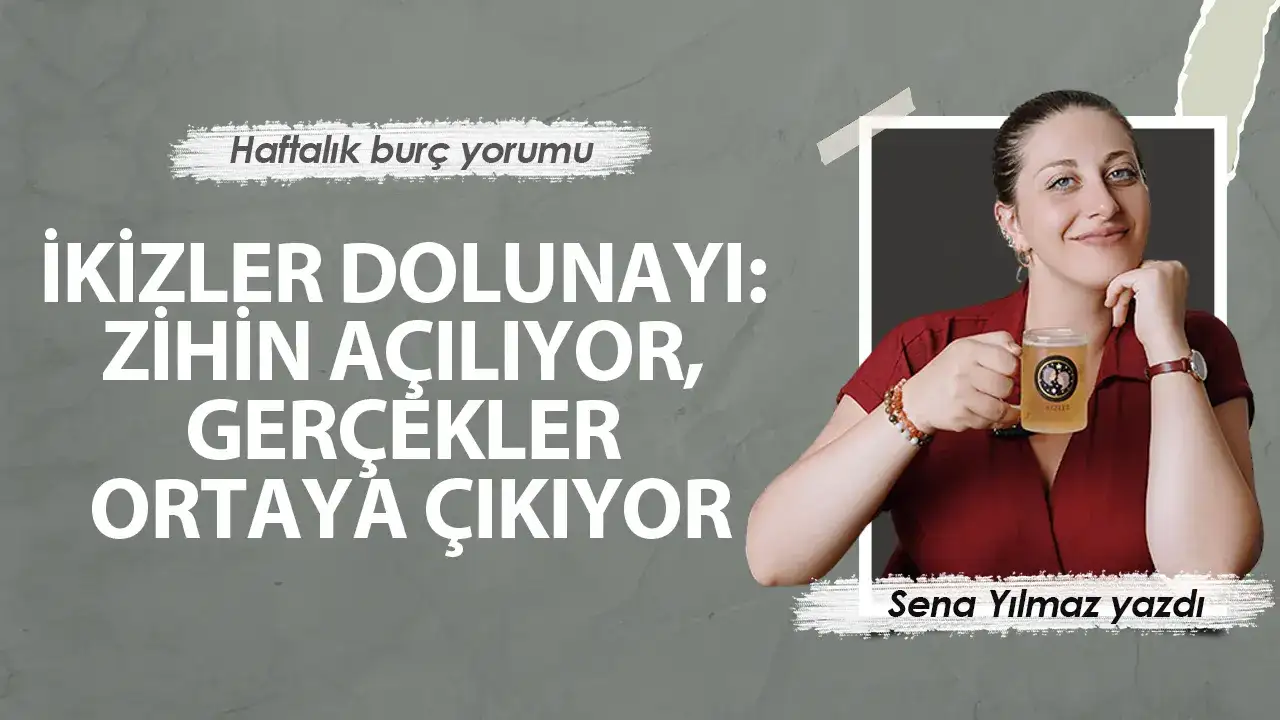 1-7 Aralık Haftalık Burç Yorumu: İkizler Dolunayı