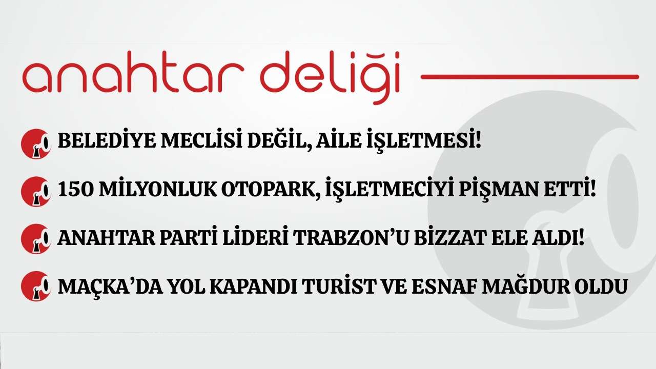 Anahtar Deliği 04.12.2025 - Belediye meclisi değil, aile işletmesi