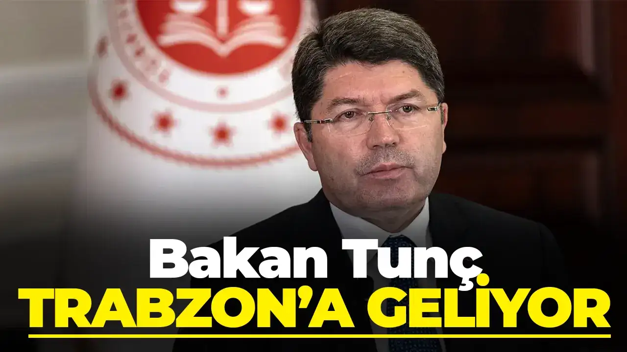 Adalet Bakanı Yılmaz Tunç Trabzon'a geliyor: İşte program detayları