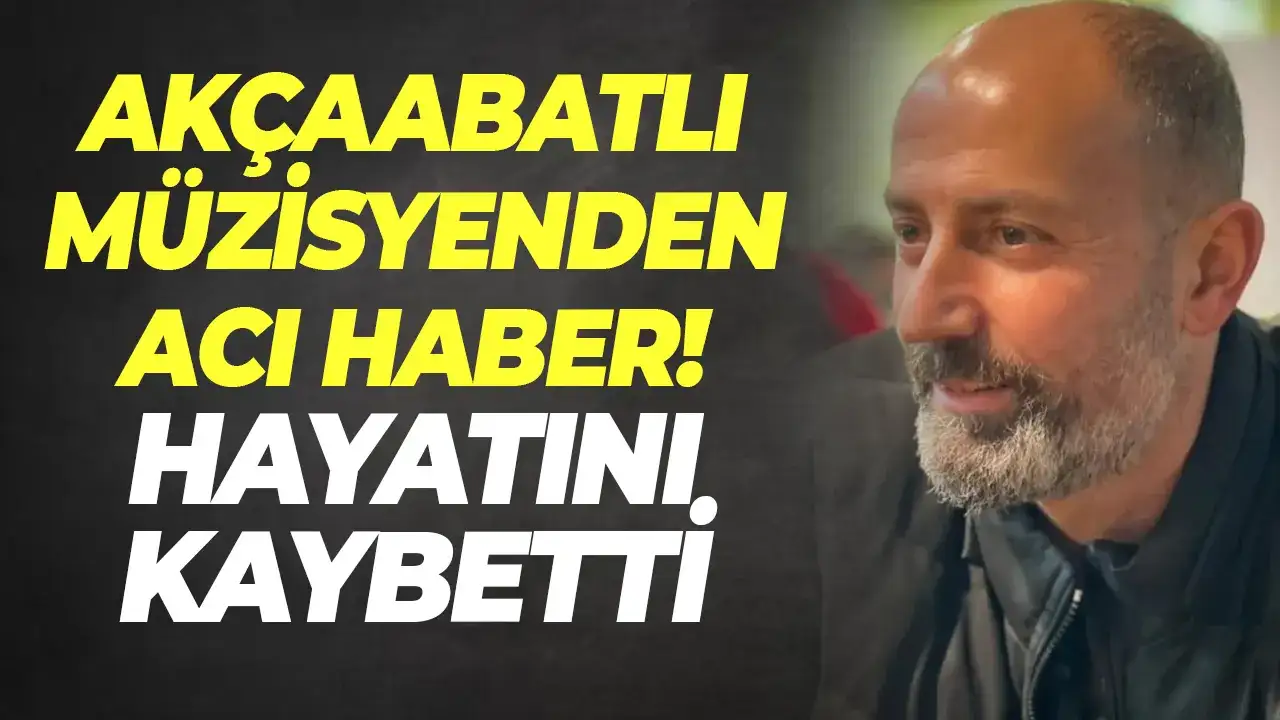 Akçaabatlı müzisyen üzdü: Acı haber