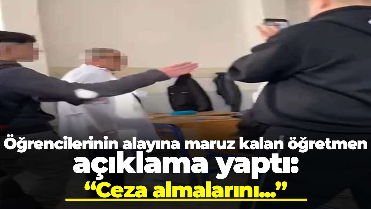Öğrencilerinin alayına maruz kalan öğretmen açıklama yaptı: “Ceza almalarını istemem”