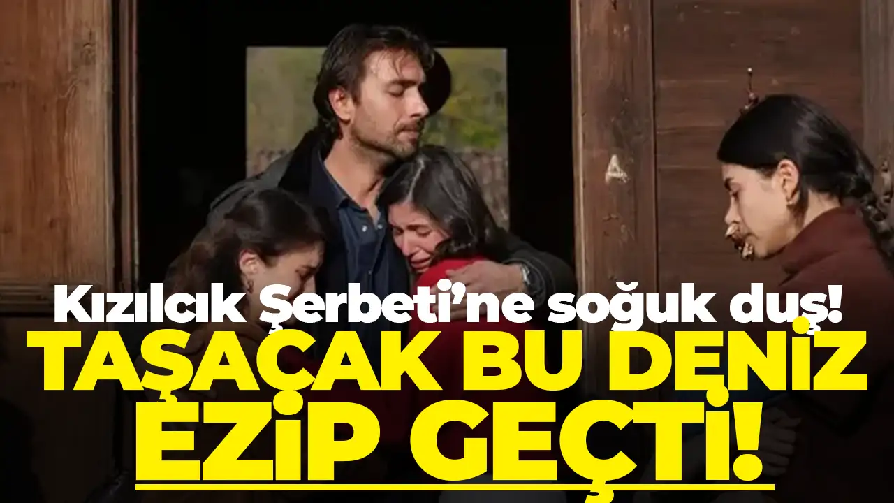 Taşacak Bu Deniz cuma gecesini ezip geçti: Kızılcık Şerbeti'ne soğuk duş