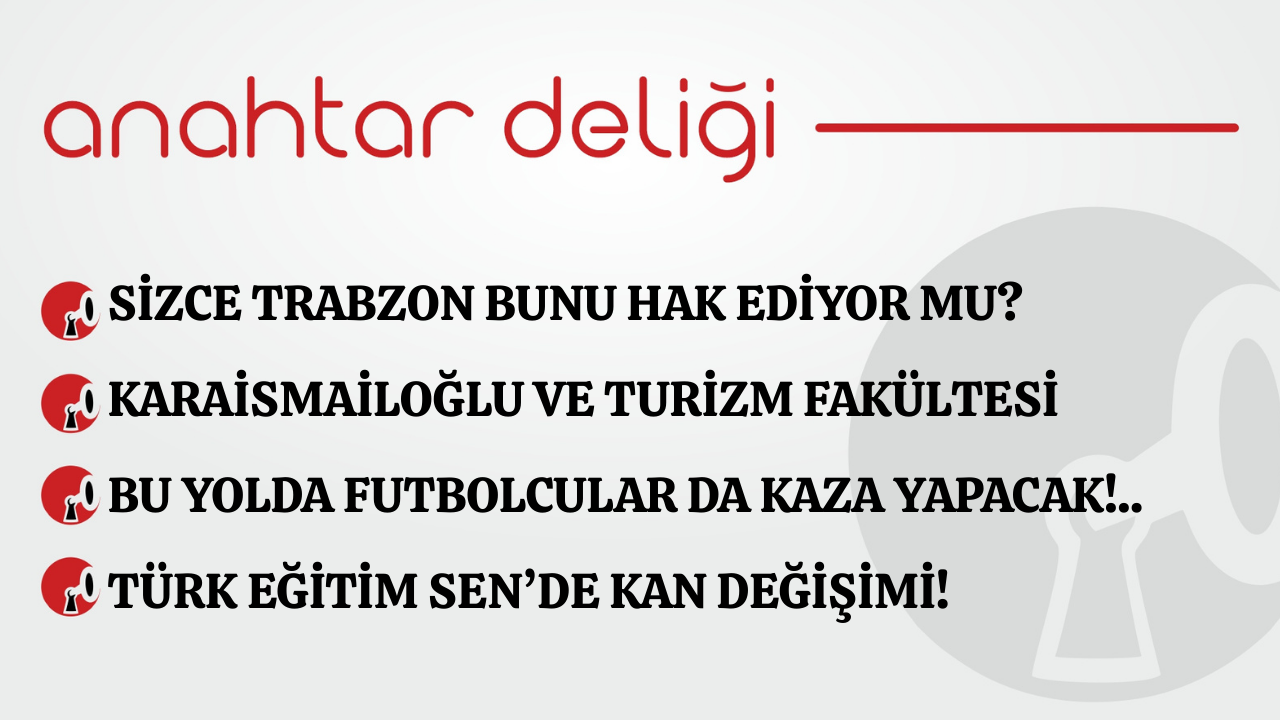 Anahtar Deliği 08.12.2025 - Bu yolda futbolcular da kaza yapacak