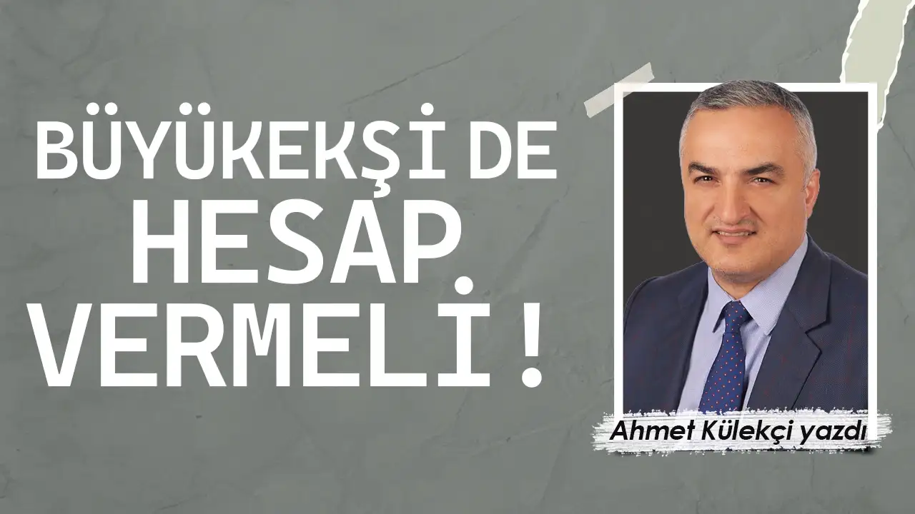 Büyükekşi de hesap vermeli