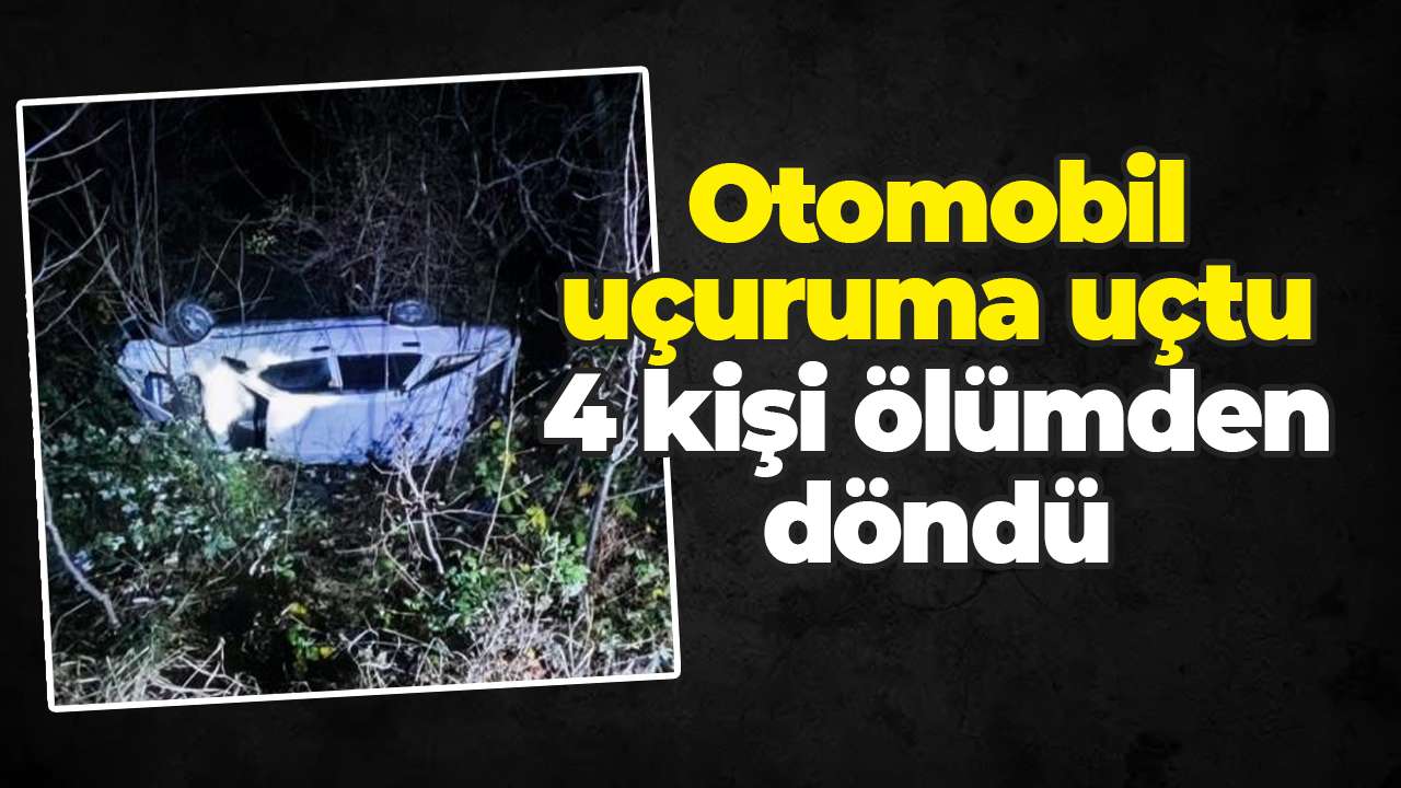 Otomobil uçuruma uçtu: 4 kişi ölümden döndü