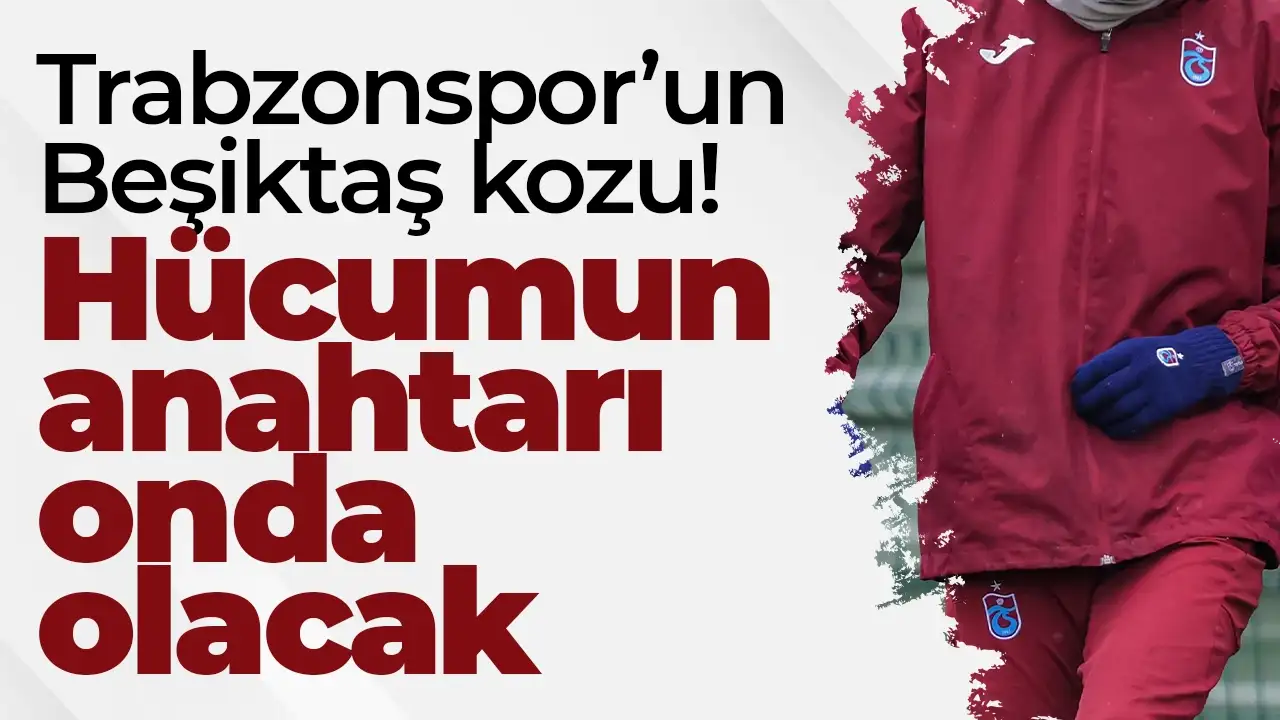 Trabzonspor’un Beşiktaş kozu: Hücumun anahtarı Muçi'de
