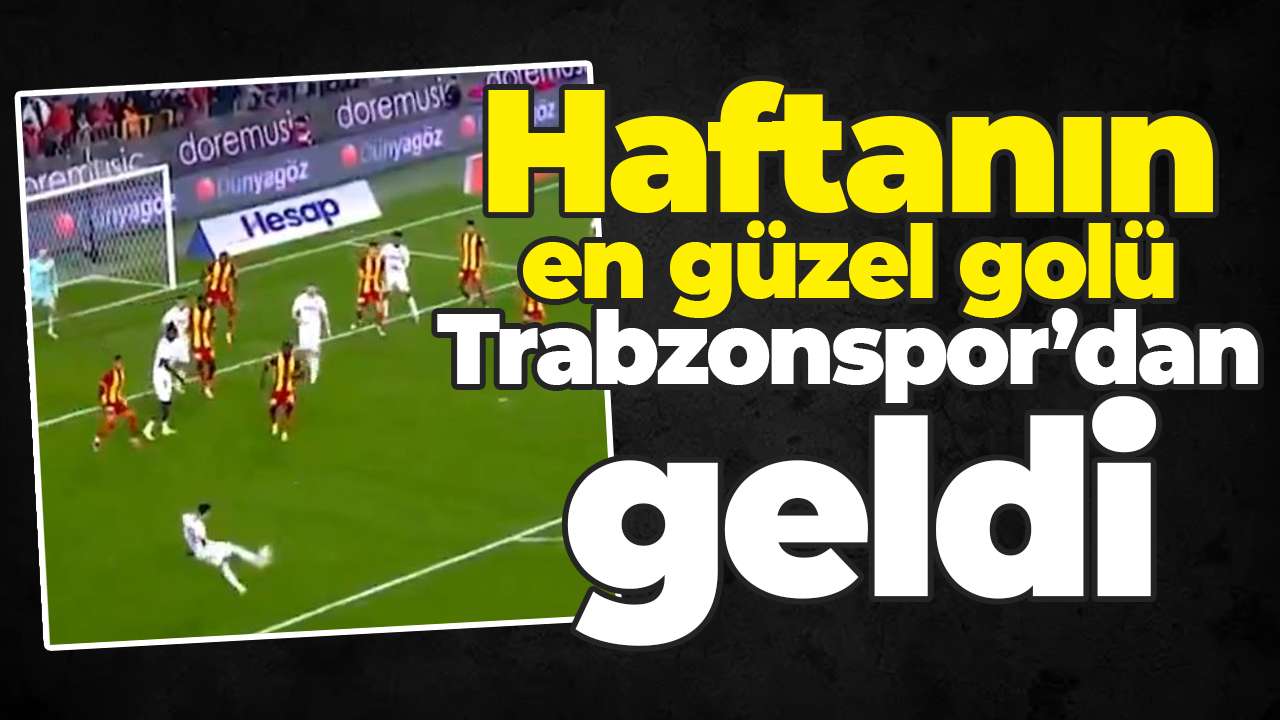 Haftanın en güzel golü Trabzonspor’dan geldi