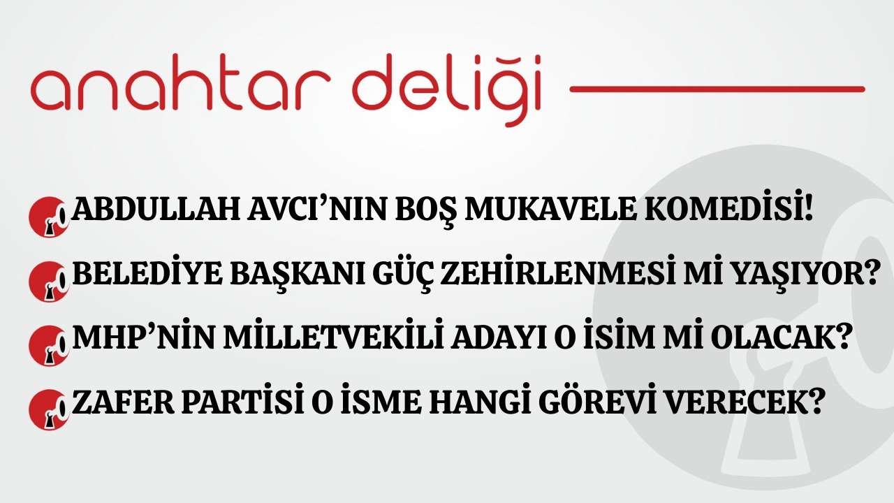 Anahtar Deliği 14.12.2025 - Abdullah Avcı’nın boş mukavele komedisi